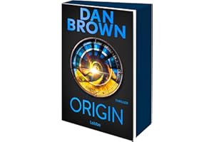 Origin: Die größte Verschwörung um Glaube und Wissenschaft. Thriller (Robert Langdon, Band 5)