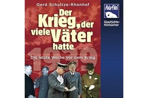 Der Krieg, der viele Väter hatte: 1939 - Die letzte Woche vor dem Krieg