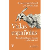Vidas espa&ntilde;olas: Raz&oacute;n biogr&aacute;fica de Espa&ntilde;a (siglos XVI-XX)