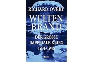 Weltenbrand: Der große imperiale Krieg, 1931 – 1945