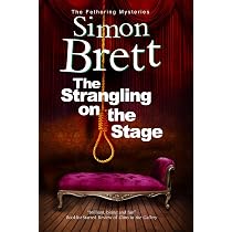 The Strangling on the Stage: 15 (A Fethering Mystery) : Brett ...