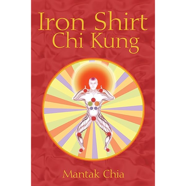 Iron Shirt Chi Kung I: Once a Martial Art, Now the Practice That