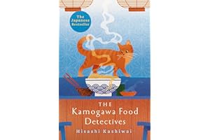 The Kamogawa Food Detectives: The Heartwarming Japanese Bestseller (The Kamogawa Food Detectives, 1, Band 1)