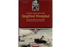 General der Kavallerie Siegfried Westphal: Generalstabschef dreier Feldmarschälle Rommel, Kesselring und von Rundstedt (Flechsig - Geschichte/Zeitgeschichte)