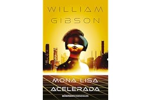 Trilogía de Sprawl nº 03/03 Mona Lisa acelerada (Minotauro Esenciales)