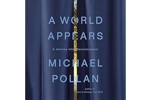 A World Appears: A Journey into Consciousness