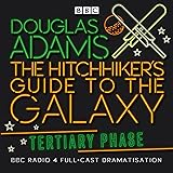 The Hitchhiker's Guide To The Galaxy: Tertiary Phase (BBC Audiobooks)