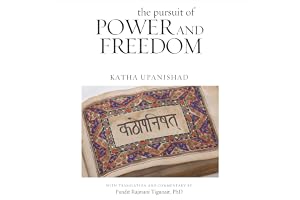 The Pursuit of Power and Freedom: Katha Upanishad with Translation and Commentary by Pandit Rajmani Tigunait