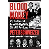 Blood Money: Why the Powerful Turn a Blind Eye While China Kills Americans