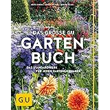 Das große GU Gartenbuch: Das Standardwerk für jeden Gartenliebhaber (GU Gartenspaß)