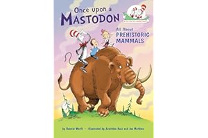 Once Upon a Mastodon: All About Prehistoric Mammals (Cat in the Hat's Learning Library) (The Cat in the Hat's Learning Library)