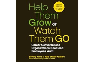 Help Them Grow or Watch Them Go: Career Conversations Organizations Need and Employees Want