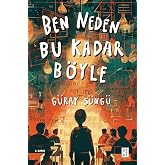 Ben Neden Bu Kadar B&ouml;yle