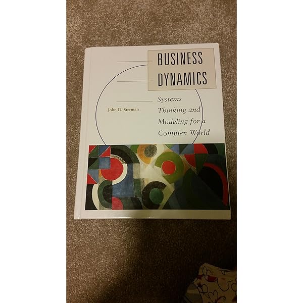 ビジネス・経済 Business Dynamics John D. Sterman Business Dynamics: Systems Thinking and Modeling for a