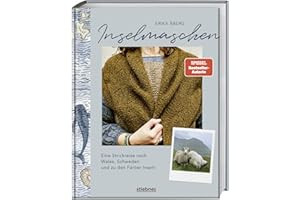 Inselmaschen: Eine Strickreise nach Wales, Schweden und zu den Färöer Inseln. Stricken inspiriert von Landschaften, mit neuen Strickmustern und Strickanleitungen sowie Landschaftsporträts wie Gotland