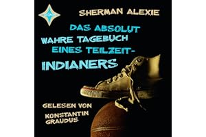 Das absolut wahre Tagebuch eines Teilzeit-Indianers