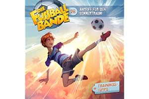 Anpfiff für den Sommertraum!: Die Fussballbande, Folge 26