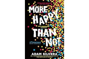 More Happy Than Not: The much-loved hit from the author of No.1 bestselling blockbuster THEY BOTH DIE AT THE END!