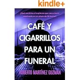 Caf&eacute; y cigarrillos para un funeral (&iquest;Qu&eacute; sentir&iacute;as si supieras que vas a morir en un plazo de 36 horas?) (Eva Santiago)