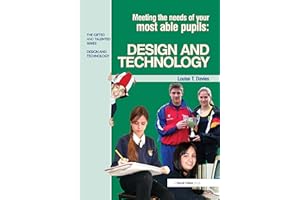 Meeting the Needs of Your Most Able Pupils in Design and Technology (The Gifted and Talented Series)