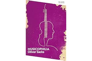 Musicophilia: Tales of Music and the Brain (Picador Collection)