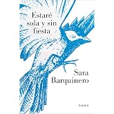 Estar&eacute; sola y sin fiesta (Narrativa)