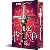 Dire Bound. Alma de lobo (Ediciones B)