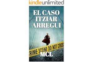 EL CASO ITZIAR ARREGUI: Thriller (Serie Lara Martinez nº 1)