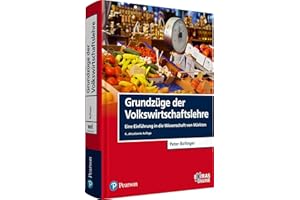 Grundzüge der Volkswirtschaftslehre: Eine Einführung in die Wissenschaft von Märkten (Pearson Studium - Economic VWL)