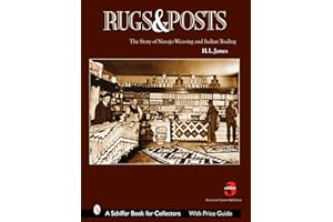 Rugs And Posts: The Story Of Navajo Weaving And The Role Of The Indian Trader (Schiffer Book for Collectors)