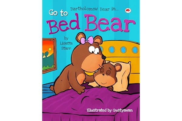 Go To Bed Bear: Bartholomew Bear in... (Red Beetle Children's Picture Books Ages 3-8)