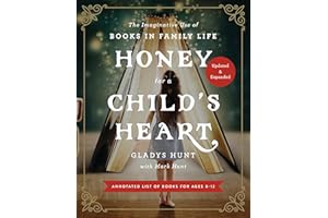 Honey for a Child's Heart Updated and Expanded: The Imaginative Use of Books in Family Life