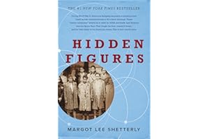 Hidden Figures: The American Dream and the Untold Story of the Black Women Mathematicians Who Helped Win the Space Race