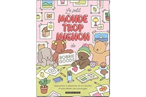 Le petit monde trop mignon de Bobbie Goods: Apprends à dessiner et à colorier d'adorables personnages