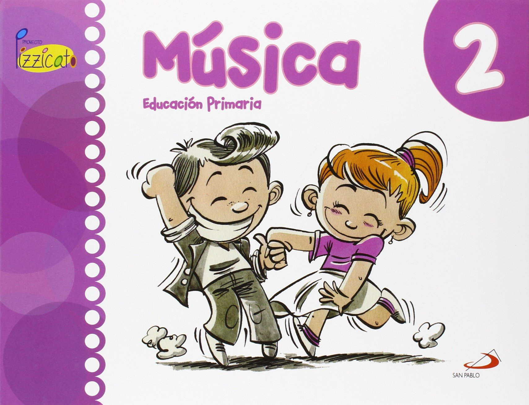 Música 2 - Proyecto Pizzicato - Libro del alumno: Educación Primaria