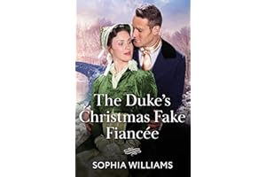 The Duke's Christmas Fake Fiancée: A festive fake dating Regency romance perfect for fans of friends to lovers in 2025!
