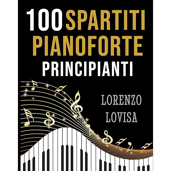 Libro Brani Facili Per Pianoforte Bambini E Principianti - Melodie Famose Con Diteggiatura