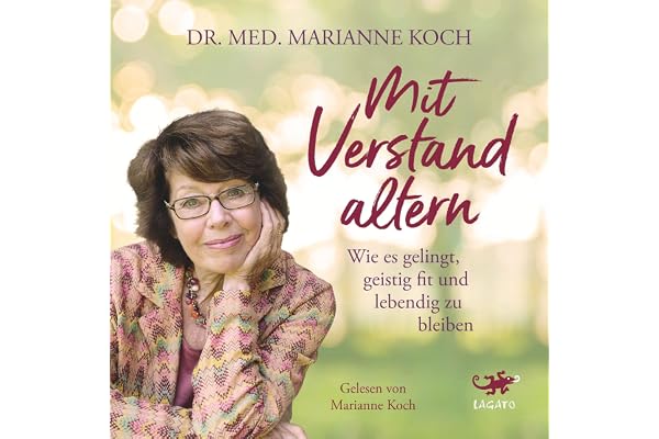 Mit Verstand altern: Wie es gelingt, geistig fit und lebendig zu bleiben