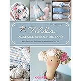 Tilda S Fairytale Wonderland Over 25 Beautiful Sewing And Papercraft Projects Amazon De Finnanger Tone Fremdsprachige Bucher