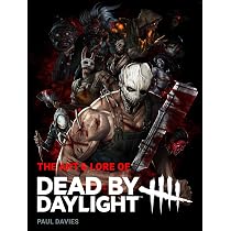The Art & Lore of Dead by Daylight: Amazon.co.uk: Paul Davies