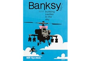 Banksy: Building Castles in the Sky: An Unauthorized Exhibition