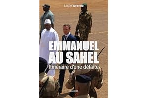 Emmanuel au Sahel - Itinéraire d'une défaite