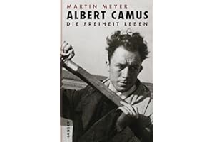 Albert Camus: Die Freiheit leben
