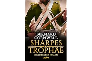 Sharpes Trophäe: Historischer Roman (Sharpe-Serie, Band 8)