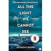 All the Light We Cannot See: The Breathtaking World Wide Bestseller