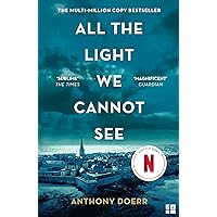 All the Light We Cannot See: The Breathtaking World Wide Bestseller