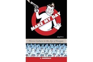 Make My Day: Movie Culture in the Age of Reagan
