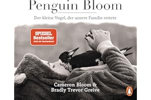 Penguin Bloom: Der kleine Vogel, der unsere Familie rettete