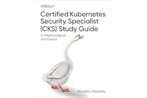 Certified Kubernetes Security Specialist (Cks) Study Guide: In-Depth Guidance and Practice