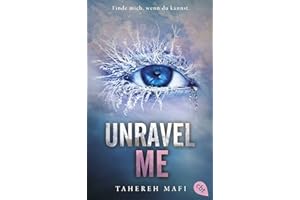 Unravel Me: Die Fortsetzung der mitreißenden Romantasy-Reihe. TikTok made me buy it (Die Shatter-Me-Reihe, Band 2)